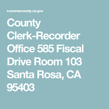 County Clerk Recorder Office 585 Fiscal Drive Room 103 Santa Rosa Ca 95403 Business Names Clerks Records