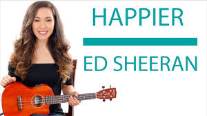 I found a love, to carry. Happier Ed Sheeran Ukulele Tutorial Lesson With Fingerpicking And Play Along Youtube