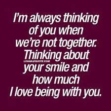 You Have Such A Beautiful Smile That Captivates My Heart And My Mind So Willingly That My Heart Just Melts A Together Quotes Thinking Of You Quotes Love Quotes