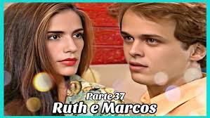 A HISTÓRIA DE RUTH E MARCOS PARTE 37 (Comentada).