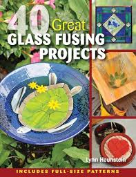 Maybe you would like to learn more about one of these? 40 Great Glass Fusing Projects Ebook By Lynn Haunstein 9780811758758 Rakuten Kobo United States