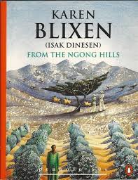 Karen blixen was born on april 17, 1885 in rungsted, denmark as karen christentze dinesen. From The Ngong Hills By Isak Dinesen