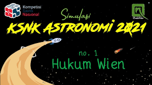 Soal osn astronomi 2020 (latihan soal): Pembahasan Simulasi Ksnk Astronomi 2021 No 1 Hukum Wien Youtube