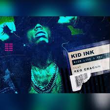 Ride Like A Pro Kid Ink Feat Reo Cragun Https Wavwax Com P 2084 Kid Ink Ink Riding
