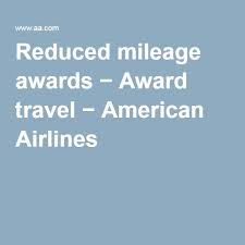 Reduced Mileage Awards Award Travel American Airlines American Airlines Mileage Airlines