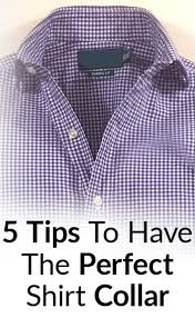 Perfect Shirt Collar Look 5 Tips To Get A Million Dollar Collar Image Wear Dress Shirts Without A Tie Collars Look Great Perfect Shirt Shirts Custom Dress Shirts