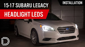 How To Install 2015 2019 Subaru Legacy Headlight Leds Diode Dynamics