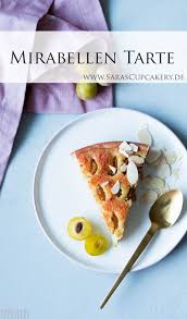 Spatsommertarte Mit Mandeln Und Mirabellen Rezept Mirabellen Tarte Saras Cupcakery Rezept Tarte Rezepte Mirabellen