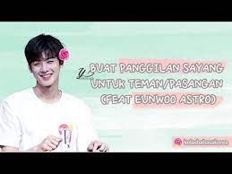 Ternyata, panggilan chagia ini artinya sayang, beb, atau ayang. Panggilan Sayang Bahasa Korea Feat Eun Woo Astro Youtube