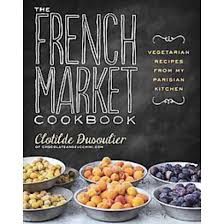 The French Market Cookbook Paperback By Target Vegetarian Cookbook French Vegetarian Recipes New Cookbooks