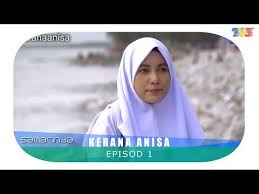 Anisa zahid captivated by the beauty and the richness of his parents to buy walid heart. Samarinda Kerana Anisa Episod 1