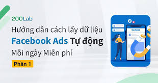Hướng dẫn cách lấy dữ liệu Facebook Ads Tự động Mỗi ngày Miễn phí- Phần 1