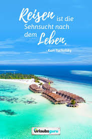 Reisen Ist Die Sehnsucht Nach Dem Leben Spruche Und Zitate Zum Nachdenken Reisen Meer Urlaub Und Fernw Spruche Urlaub Zitate Nachdenken Sehnsucht Nach Dir