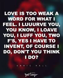 What i have with you, i don't want with anyone else. 150 I Love You Quotes To Help You Tell Someone You Love Them Yourtango