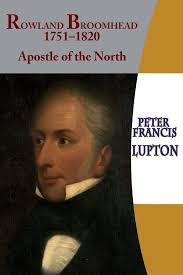 Peter Francis Lupton Rowland Broomhead 1751-1820. Apostle of the North by  Peter Francis Lupton, Paperback