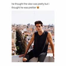 He writes pretty little stories. Dopl3r Com Memes He Thought The View Was Pretty But I Thought He Was Prettier