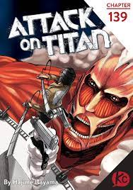 You can read attack on titan chapter 139 on kodansha comics at the earliest. Jfhtmgbgmdgoxm