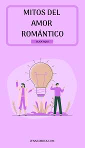 Mitos Del Amor Romantico Entrenamiento De Vida Amor Romantico Amor