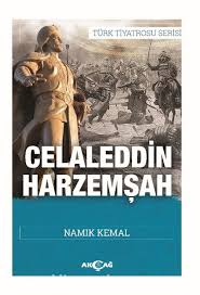 Celaleddin harzemşah , namık kemal'in 15 perdelik dram oyunudur. Celaleddin Harzemsah Namik Kemal Kitapyurdu Com