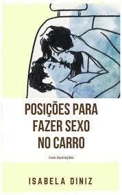 Posições para fazer sexo no carro eBook by Isabela Diniz 