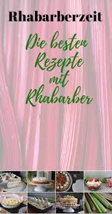Rhabarberrezepte Die Besten Rezepte Mit Rhabarber Castlemaker Rhabarber Rezepte Rhabarber Rhabarberzeit