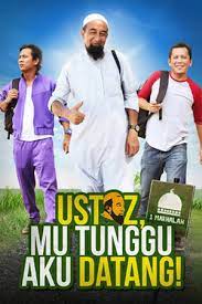 Komedi, drama tarikh tayangan : Ustaz Mu Tunggu Aku Datang 2013 Available On Netflix Netflixreleases