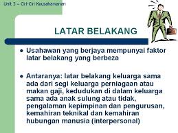 Caranya, dengan menempelkan selotip ke kulit dubur sesaat setelah. Unit 3 Ciriciri Keusahawanan Ciri Utama Usahawan Merupakan