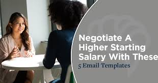 Negotiate A Higher Salary With These 5 Email Templates