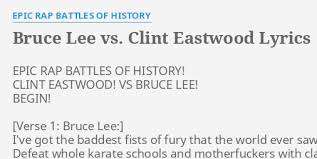Epic Rap Battles Of History Bruce Lee Vs Clint Eastwood Lyrics Bruce Lee Vs Clint Eastwood Lyrics By Epic Rap Battles Of History Epic Rap Battles Of