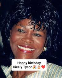 Happy 90TH Birthday🎂🎉 “Cicely Tyson ” Hope I Get Love Here.🌹❣️