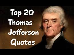 Top 20 Thomas Jefferson Quotes The American Founding Father Youtube top 20 thomas jefferson quotes the american founding father