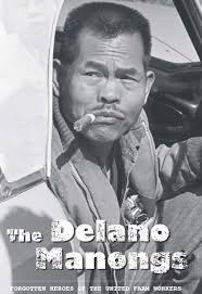 Delano Manongs: Forgotten Heroes of the United Farm Workers