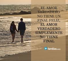 El Amor Verdadero No Tiene Final Palabras Para Enamorar Cartas Lindas De Amor Amor
