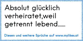 Absolut Glucklich Verheiratet Weil Getrennt Lebend