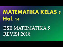 Salah satunya mata pelajaran (mapel) matematika dan pendidikan jasmani olahraga dan kesehatan (pjok) di jenjang sekolah. Kunci Jawaban Matematika Kelas 5 Halaman 14 Bse Matematika Kelas 5 Revisi 2018 Youtube