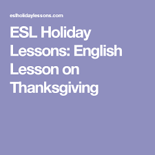 Esl Holiday Lessons English Lesson On Thanksgiving Holiday Lessons Esl Lessons English Lessons