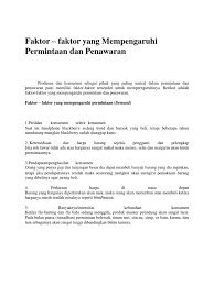 Jika pendapatan pembeli atau konsumen meningkat maka permintaan terhadap selain dari dua faktor diatas, ada juga faktor yang mempengaruhi permintaan suatu uang. Faktor Faktor Yang Mempengaruhi Permintaan Dan Penawaran
