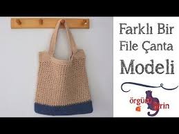 Yazlik Cok Farkli File Canta Modeli Youtube Canta Modelleri Canta Patikler
