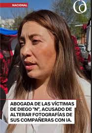 ⚖️ Abogada defiende a víctimas de Diego "N" La abogada que representa a las  víctimas de Diego "N", acusado de usar inteligencia artificial para alterar  fotografías de sus compañeras, asegura que ...