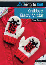 Please like, share and subscribe! Knitted Baby Mitts By Sian Brown 9781782212393 Penguinrandomhouse Com Books