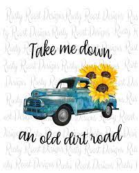 Take Me Down An Old Dirt Road Png Country Sublimation Designs Downloads Sublimation Graphics Printable Western Design Back Roads Png Country Backgrounds Western Design Dirt Road