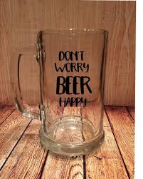 Don T Worry Beer Happy Vinyl Beer Mug Decal Etsy In 2020 Beer Mugs Funny Beer Glass Beer Glasses Painted