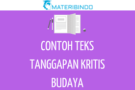 Teks tanggapan kritis merupakan teks yang berisikan kritik tajam terhadap suatu hal atau persoalan yang mengenai kesalahan. 4 Contoh Teks Tanggapan Kritis Tentang Budaya Beserta Strukturnya