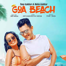 Goa Beach Lyrics Neha Kakkar Tony Kakkar Beach Lyrics Beach Song Lyrics Beach Songs