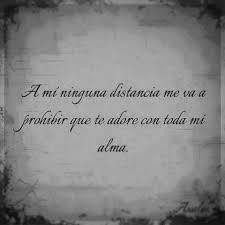 A Mi Ninguna Distancia Te Adoro Te Amo Amor Te Quiero Frases Textos Amistad Letras Love Phrases Words Quotes Love Quotes