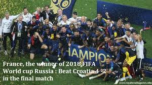 France The Winner Of 2018 Fifa World Cup Russia Beat Croatia 4 2 In The Final Match Match Summary Highlights Fifa Fifa World Cup Croatia