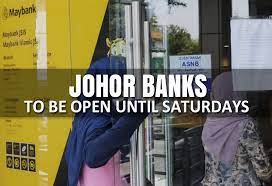 Looking for an open bank or credit union on the weekend? Johor Banks To Be Open Until Saturdays Johor Now