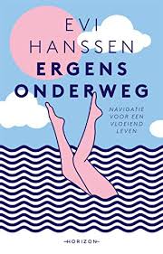 Evi greta roberta hanssen is a flemish singer and presenter. Ergens Onderweg Navigatie Voor Een Vloeiend Leven Dutch Edition Ebook Hanssen Evi Amazon De Kindle Store