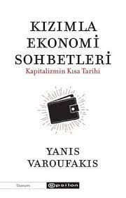 Kizimla Ekonomi Sohbetleri Kapitalizmin Kisa Tarihi By Yanis Varoufakis Goodreads My Books Books Reading