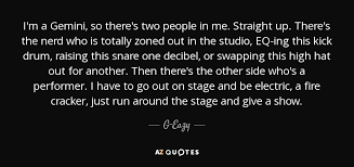 21 funny quotes about being a mom; G Eazy Quote I M A Gemini So There S Two People In Me Straight